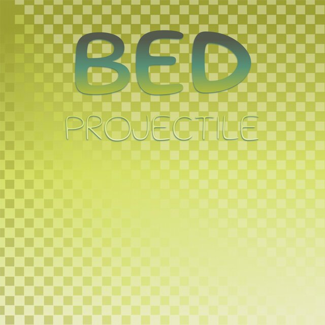 Bed Projectile