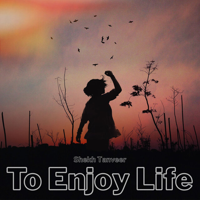 To Enjoy Life