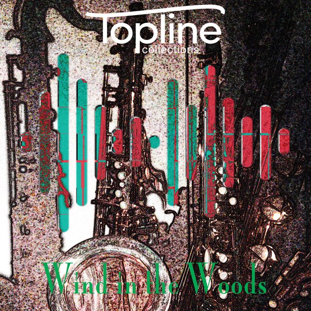 Topline Collections: Wind in the Woods