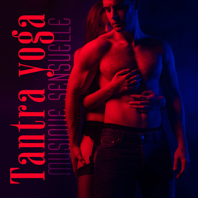 Tantra yoga (Musique sensuelle, Danse arabe, Amour èternel, Couple sexuelle)