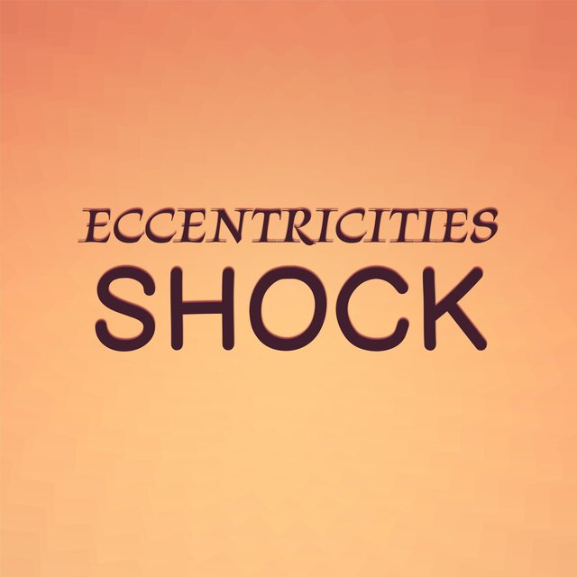 Eccentricities Shock