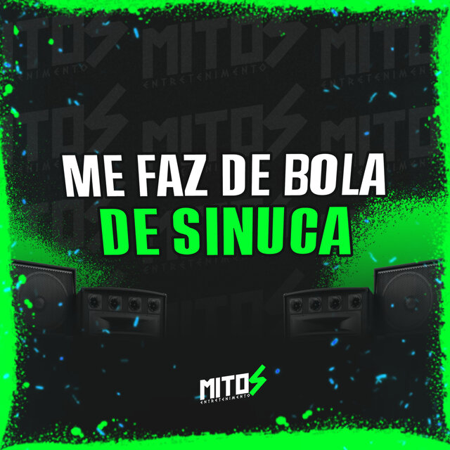 Me Faz De Bola De Sinuca