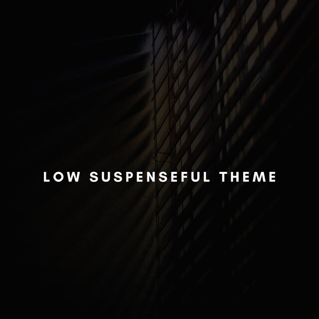 Low Suspenseful Theme