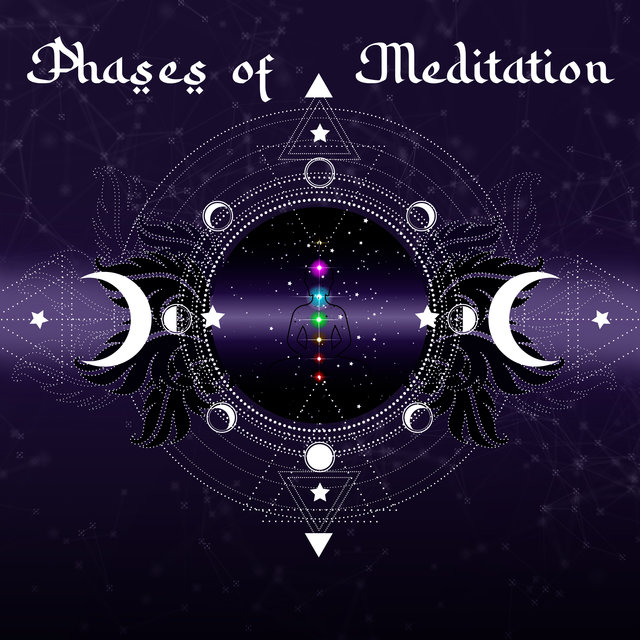 Phases of Meditation (Mindfulness, Balance, Music for Affirmations and Mantras, Feel Calmness)