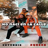 No nací en la calle