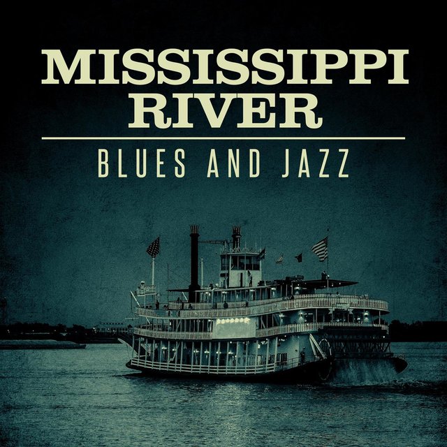 Mississippi River Blues and Jazz