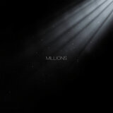 MILLIONS