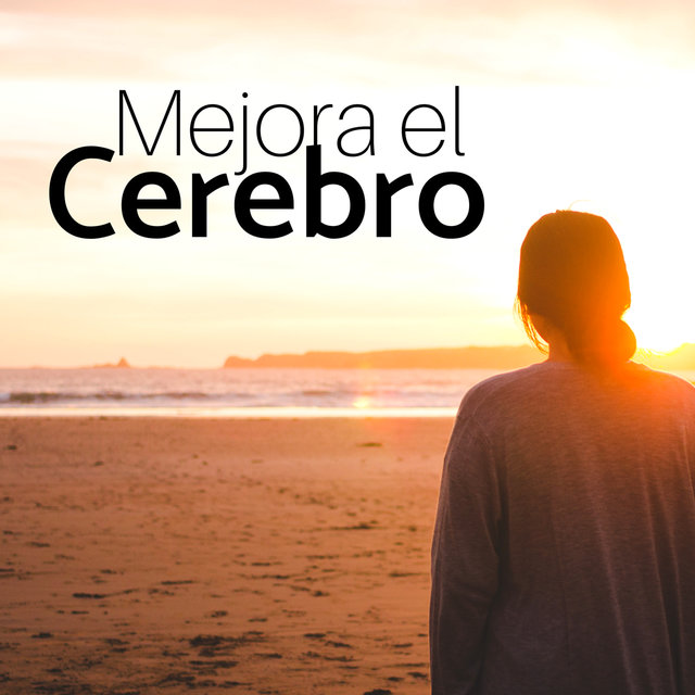 Mejora el Cerebro - Música de Meditación para Ralentizar el Envejecimiento Cerebral