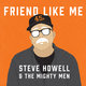 Cover art for album Friend Like Me by Steve Howell, The Mighty Men
