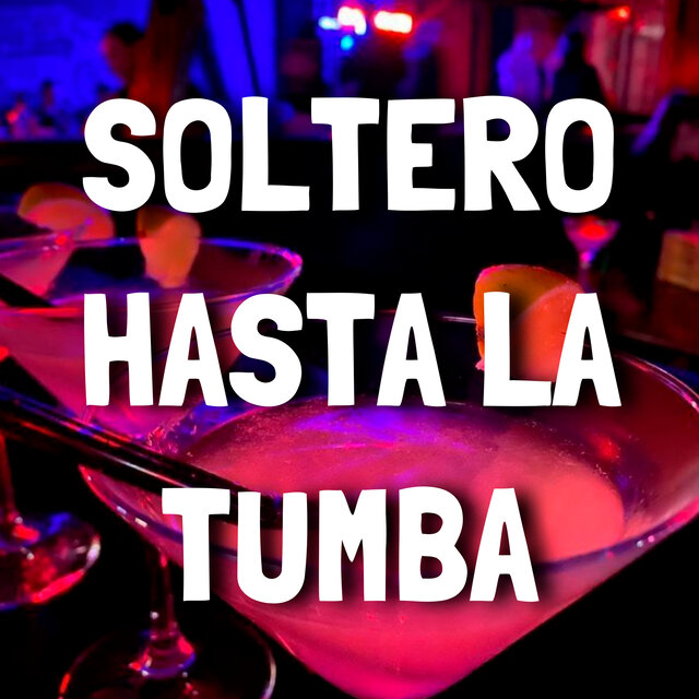 Soltero Hasta la Tumba (Remix)