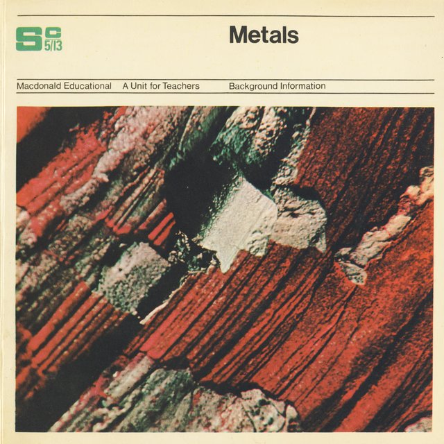 Macdonald Educational: Metals. Background Information