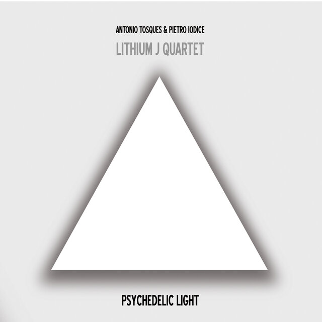 Cover art for album Psychedelic Light by Lithium J Quartet, Antonio Tosques, Pietro Iodice