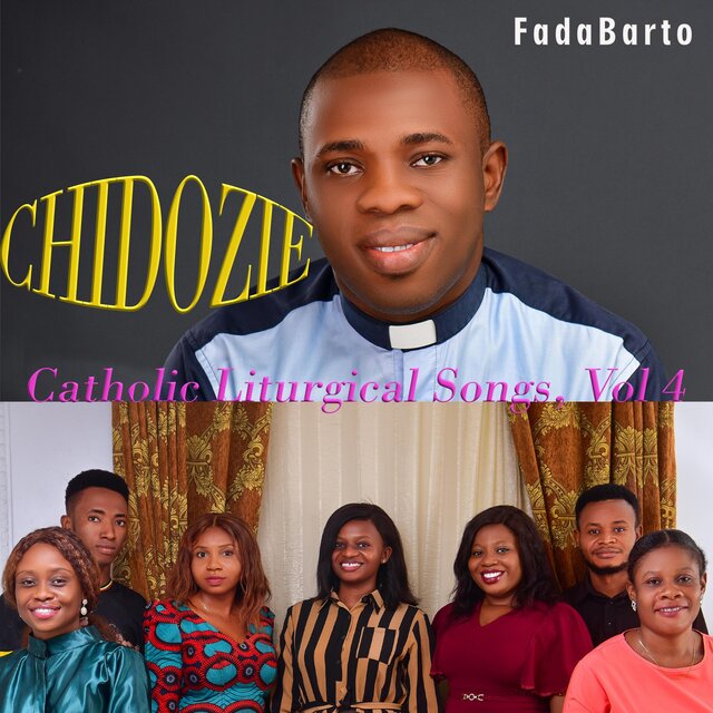 CHIDOZIE (Catholic Liturgical Songs, Vol 4)