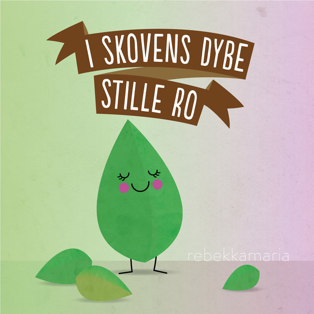 I Skovens Dybe Stille Ro