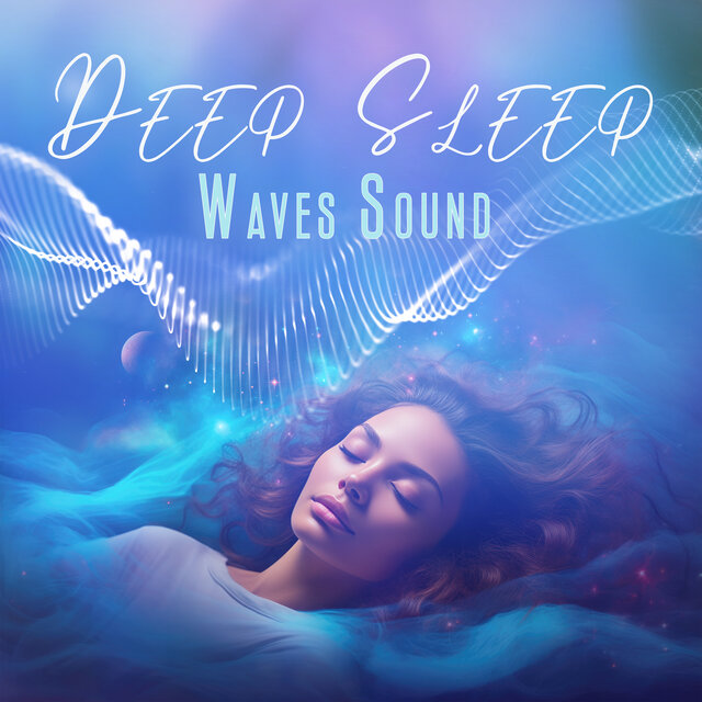 Deep Sleep Waves Sound: Playlist For Sleep Baby