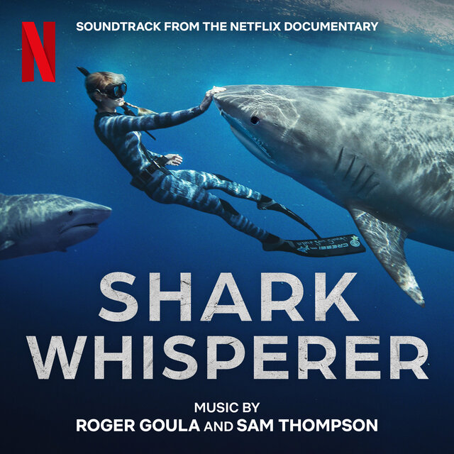 Shark Whisperer (Soundtrack from the Netflix Documentary)
