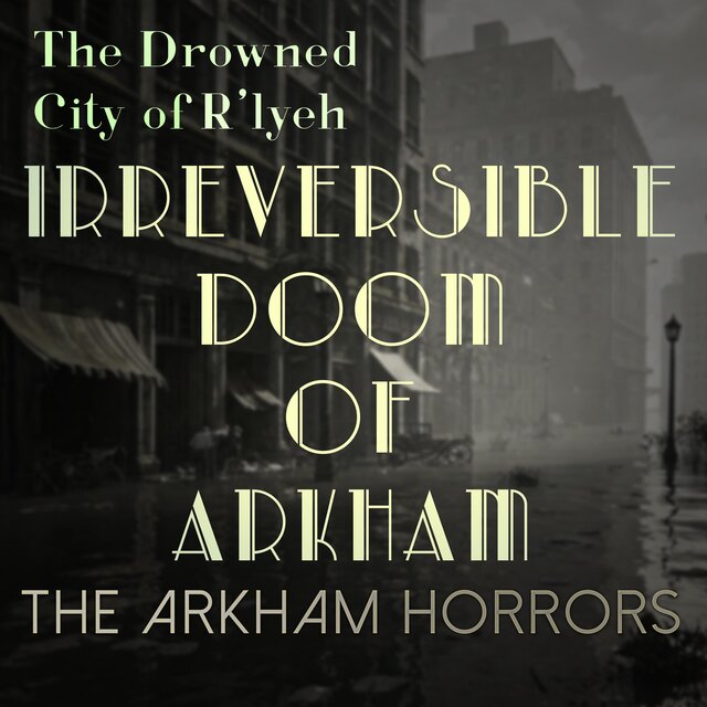 The Drowned City of R'lyeh (Original Soundtrack) Irreversable Doom of Arkham