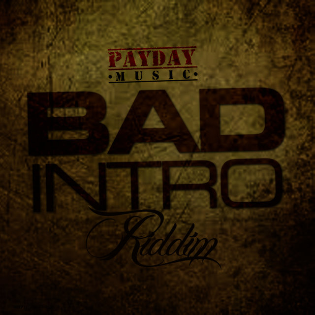 Bad Intro Riddim