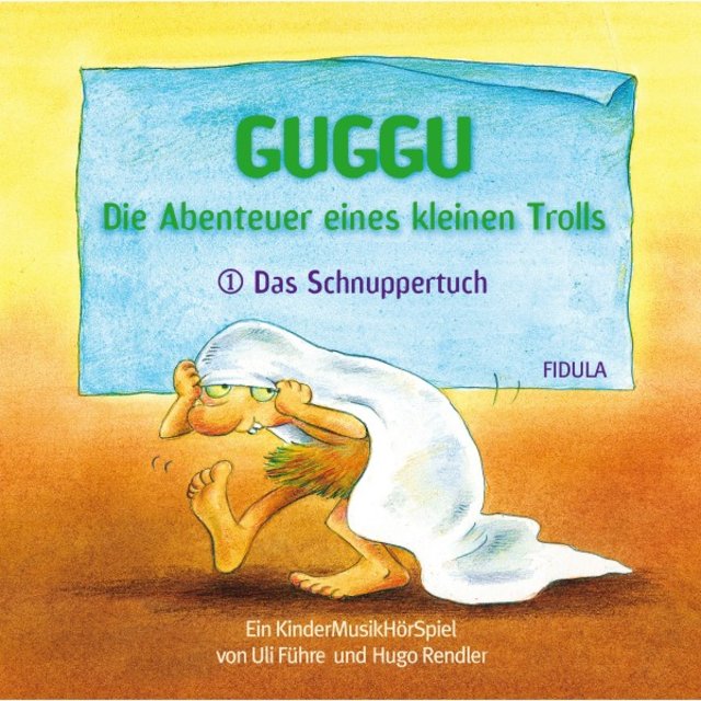 Guggu - Die Abenteuer eines kleinen Trolls (Das Schnuppertuch)