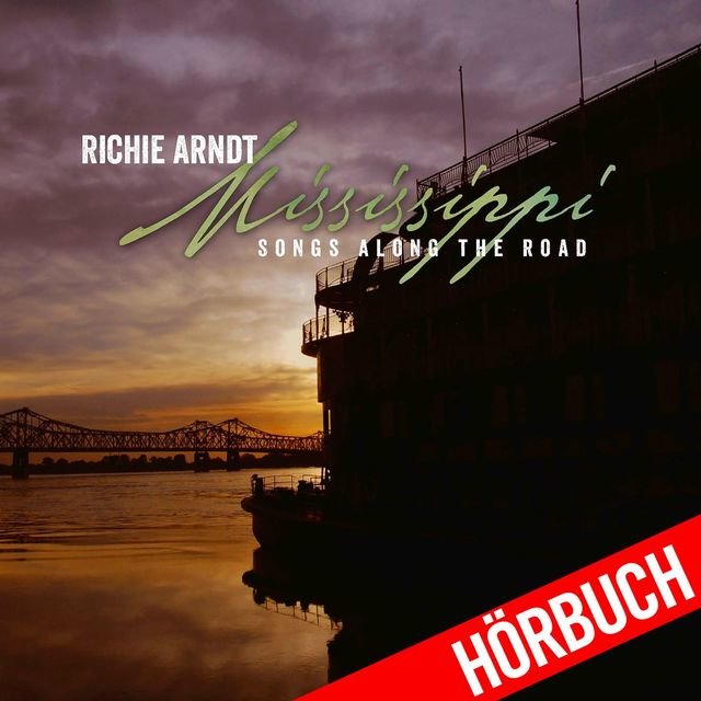 Mississippi - Songs Along the Road (Hörbuch)
