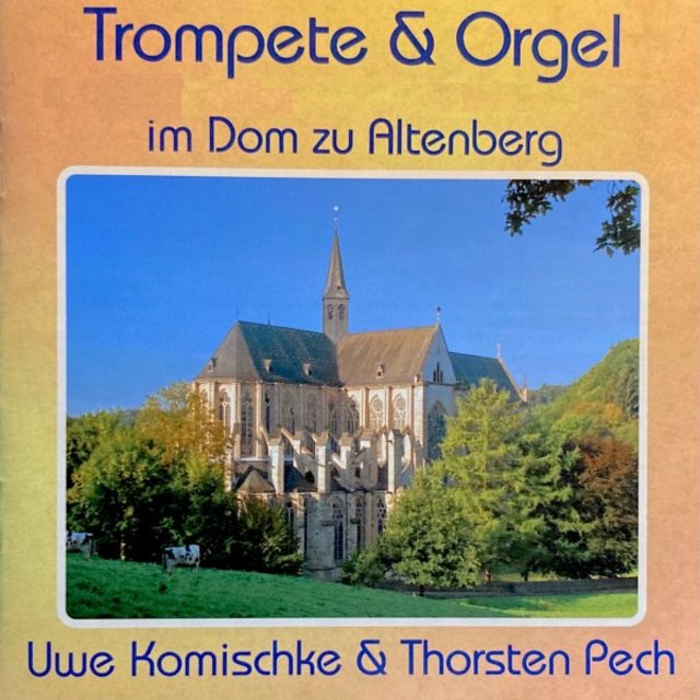 Trompete und Orgel im Dom zu Altenberg