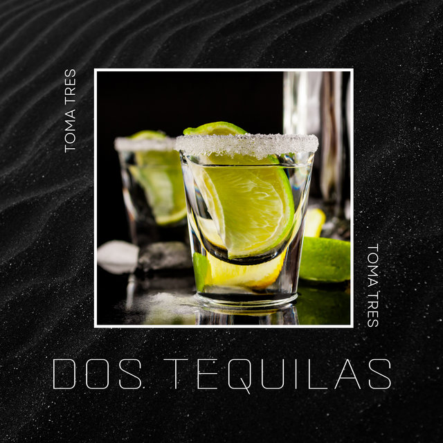 Dos Tequilas