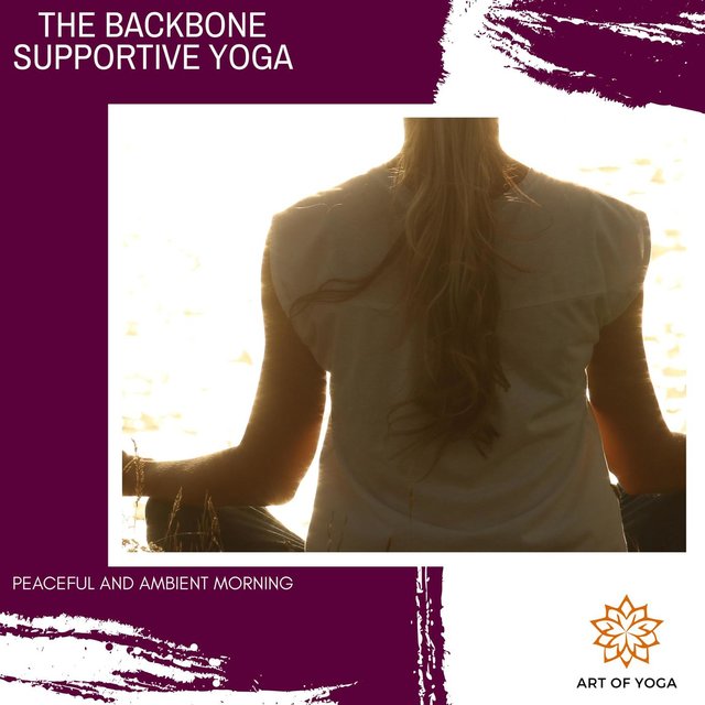 The Backbone Supportive Yoga - Peaceful And Ambient Morning