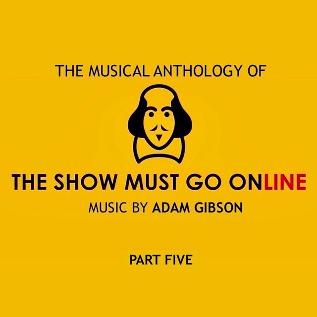 The Musical Anthology of the Show Must Go Online, Pt. 5 (Music Selections from the Web Series)
