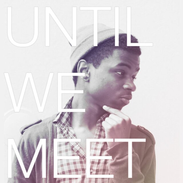 UNTIL WE MEET