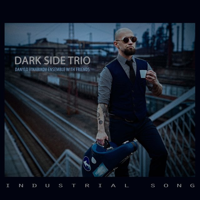 Cover art for album Industrial Song (Danylo Vinarikov Ensemble With Friends) by Dark Side Trio