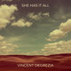 Cover art for album She Has It All by Vincent DeGrezia