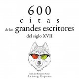 Capítulo 6.11 - 600 Citas de los Grandes Escritores del Siglo XVII
