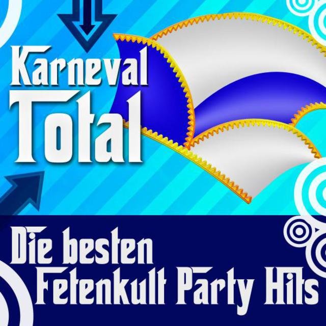 Karneval Total - Die besten Fetenkult Party Hits