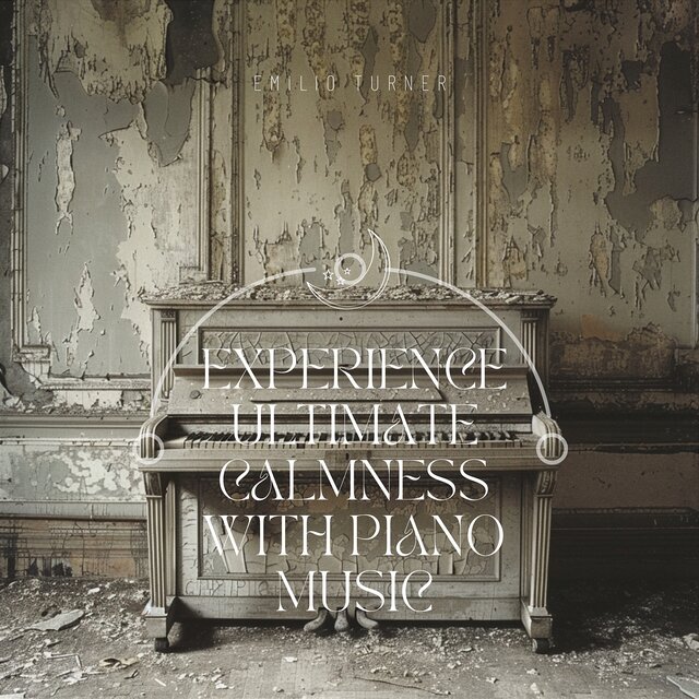 Experience Ultimate Calmness with Piano Music