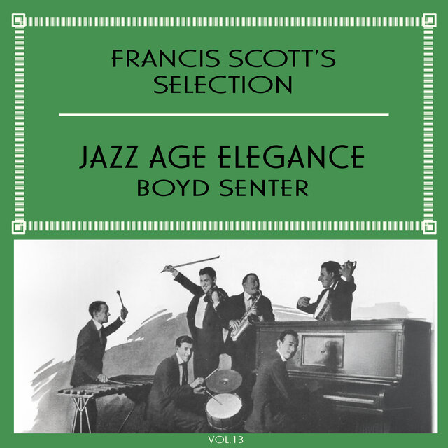 Francis Scott's Selection, Vol. 13 - Jazz Age Elegance