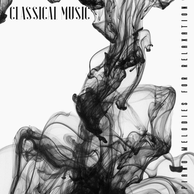Classical Music: Piano Melodies for Relaxation