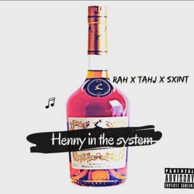 Henny in the System (feat. Tahj & Sxint)