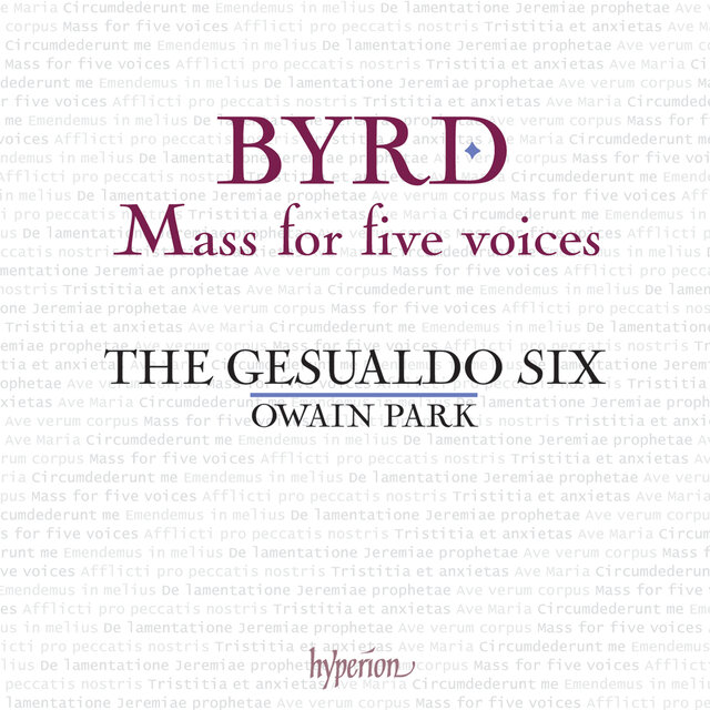 Byrd: Mass for Five Voices; Ave verum corpus; Lamentations & Other Works