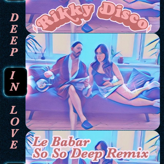 Deep In Love (Le Babar So So Deep Remix)