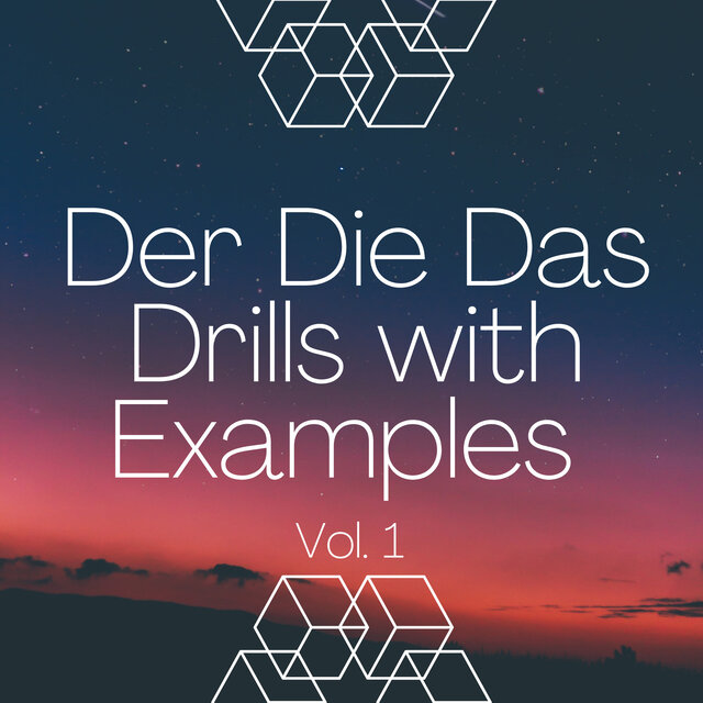 Der Die Das Drills with Examples, Vol. 1