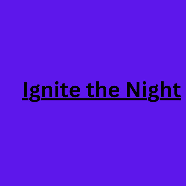 Ignite the Night