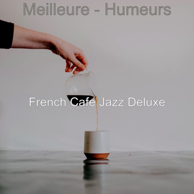 Meilleure - Humeurs