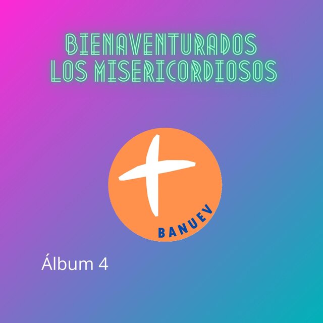 BIENAVENTURADOS LOS MISERICORDIOSOS (ALBUM 4)