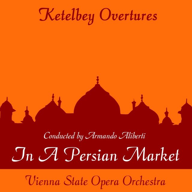 Ketelby: In a Persian Market