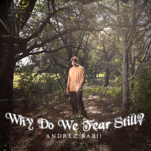 Why Do We Fear Still?
