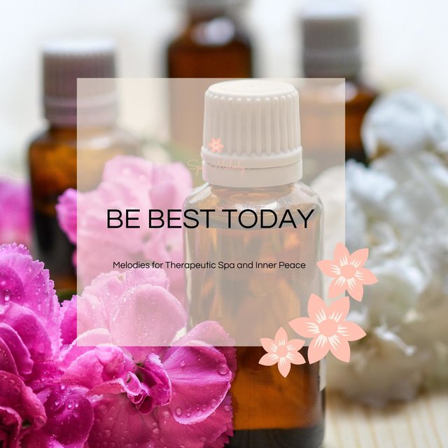 Be Best Today - Melodies For Therapeutic Spa And Inner Peace