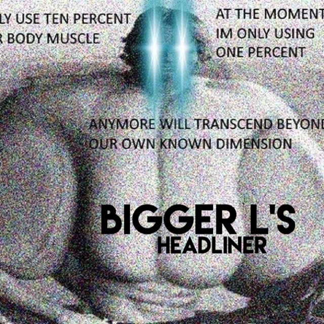 Bigger L's