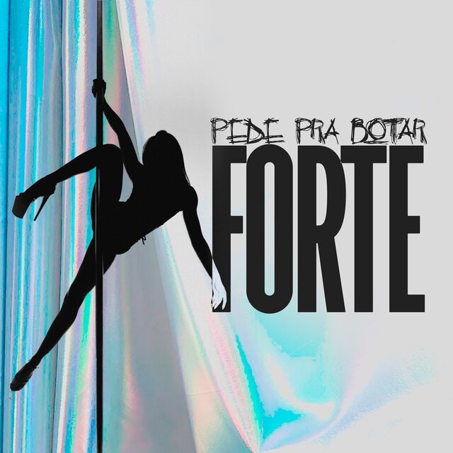 Pede Pra Botar Forte