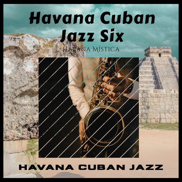 Havana Cuban Jazz six