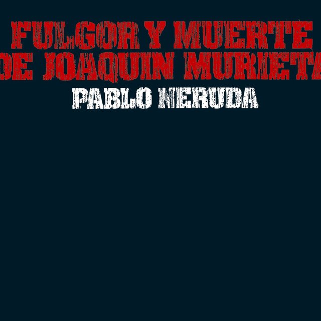 Fulgor y muerte de Joaquin Murieta